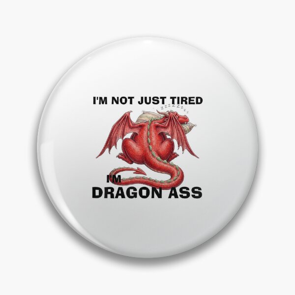 Item preview, retro i'm not just tired im dragon ass funny fantasy pun designed and sold by cass-vale-lab.