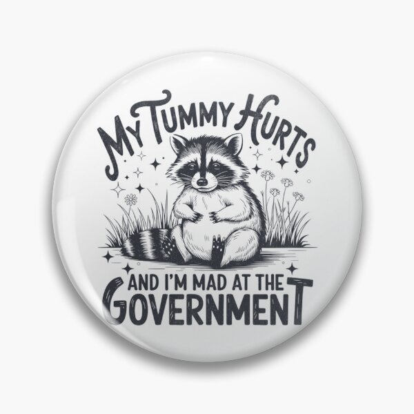 Item preview, My Tummy Hurts And I’m Mad At The Government Funny Raccoon designed and sold by CCChillingfrog.