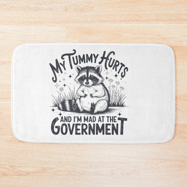 Item preview, My Tummy Hurts And I’m Mad At The Government Funny Raccoon designed and sold by CCChillingfrog.