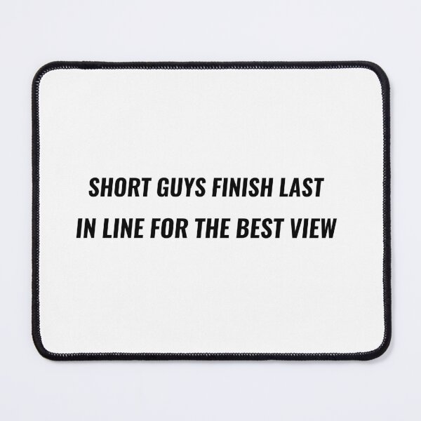 Item preview, Short Guys Finish Last In Line For Best View T-Shirt | Uncle Jichuan designed and sold by Uncle-Jichuan.