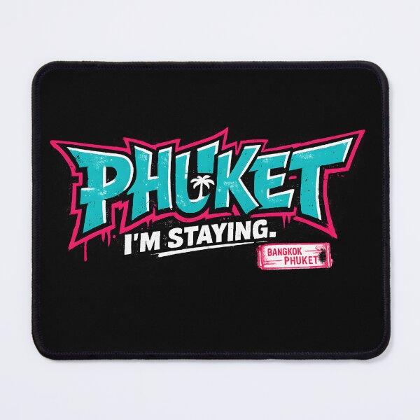 Item preview, Phuket, I'm Staying. designed and sold by KungPowUnicorn.