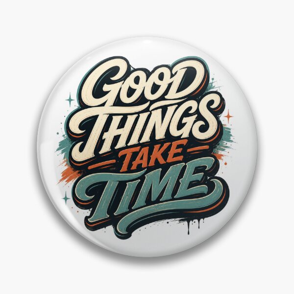 Item preview, Good Things Take Time designed and sold by the-dovlat.