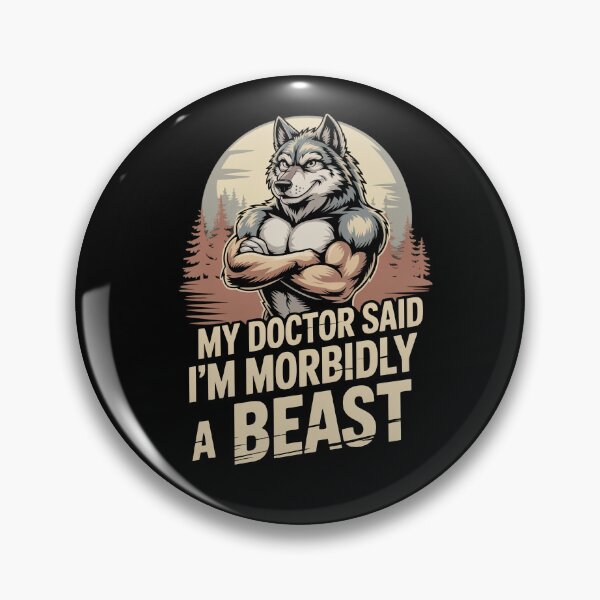 Item preview, My Doctor Said I'm Morbidly A Beast - Funny Ironic Alpha Wolf Meme designed and sold by DONT ASK CLUB.