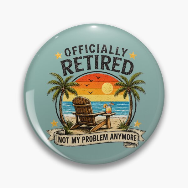 Item preview, Officially Retired Not My Problem Anymore Funny Retirement Beach Sunset designed and sold by bosamji.