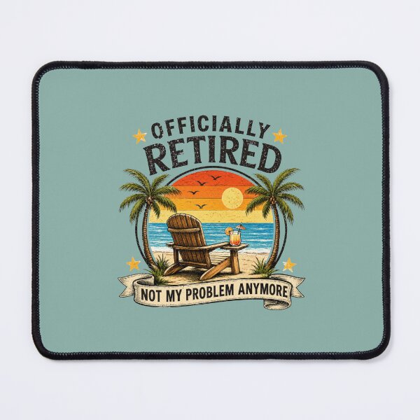 Item preview, Officially Retired Not My Problem Anymore Funny Retirement Beach Sunset designed and sold by bosamji.