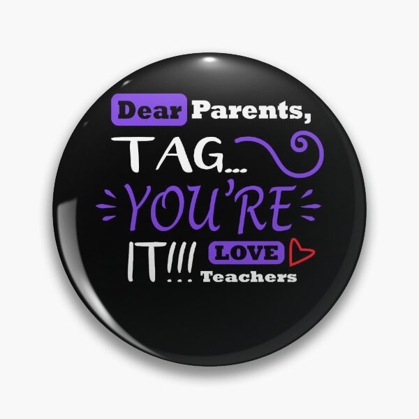Item preview,  Dear Parents Tag You're It designed and sold by ge0rge0.