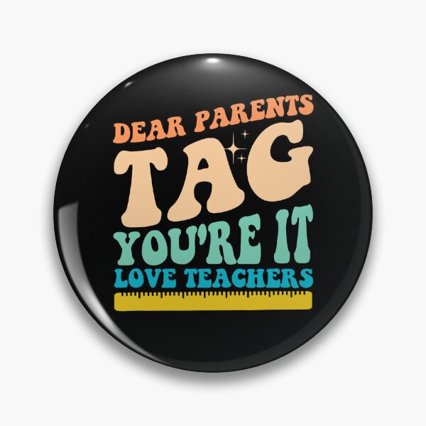 Item preview,  Dear Parents Tag You're It designed and sold by ge0rge0.