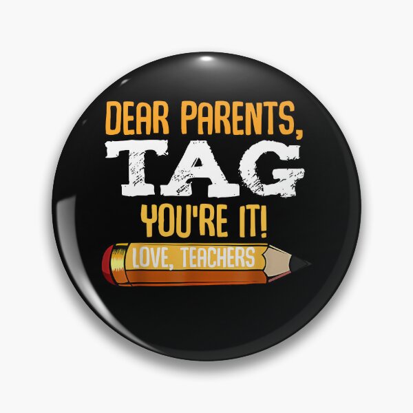Item preview,  Dear Parents Tag You're It designed and sold by ge0rge0.
