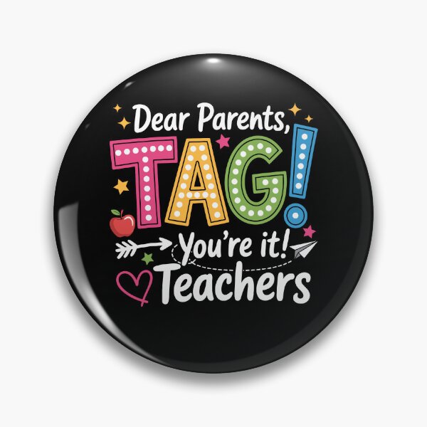 Item preview,   Dear Parents Tag You're It designed and sold by ge0rge0.