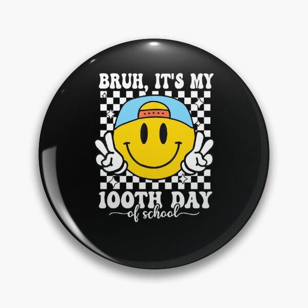 Item preview, Bruh It's My 100th Day Of Schoo designed and sold by ge0rge0.
