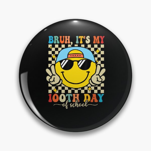 Item preview, Bruh It's My 100th Day Of Schoo designed and sold by ge0rge0.