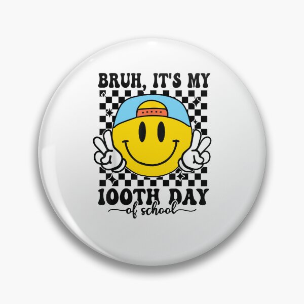 Item preview,  Bruh It's My 100th Day Of Schoo designed and sold by ge0rge0.