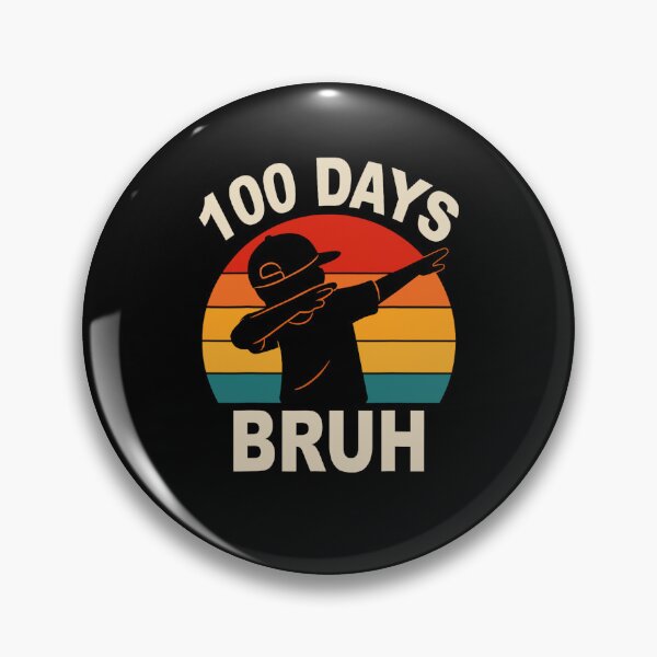 Item preview,  Bruh It's My 100th Day Of Schoo designed and sold by ge0rge0.