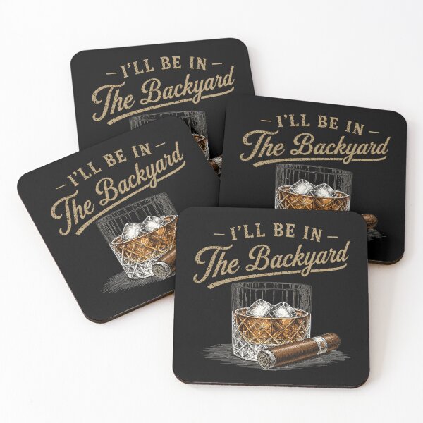 Item preview, I’ll Be In The Backyard, Whiskey and Cigar, Backyard Bourbon, Funny Drinking designed and sold by Naviiraart.