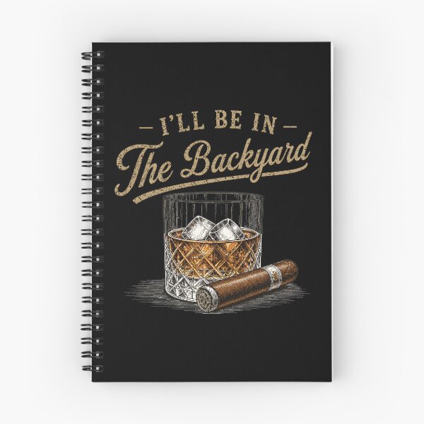 Item preview, I’ll Be In The Backyard, Whiskey and Cigar, Backyard Bourbon, Funny Drinking designed and sold by Naviiraart.