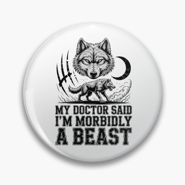 Item preview, My Doctor Said I'm Morbidly A Beast - Funny Ironic Alpha Wolf Meme designed and sold by DONT ASK CLUB.