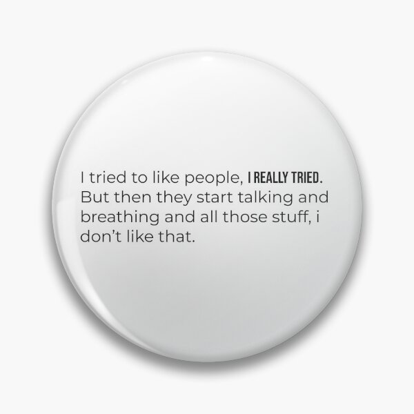 Item preview, I Tried To Like People I Really Tried Funny Introvert Quote designed and sold by GrabaHuk.
