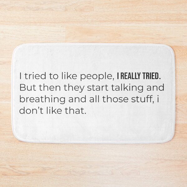 Item preview, I Tried To Like People I Really Tried Funny Introvert Quote designed and sold by GrabaHuk.