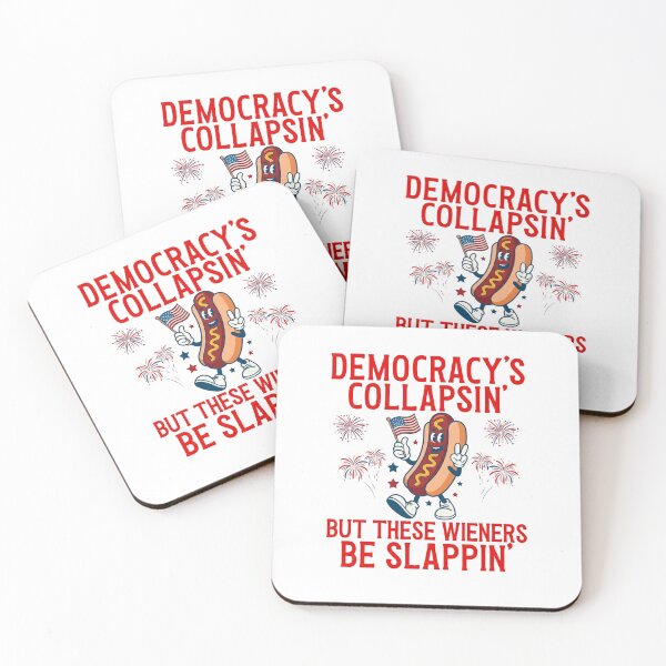 Item preview, Democracy's Collapsing But These Wieners Be Slappin' -Funny 4th Of July designed and sold by aridawstrusbbyg.
