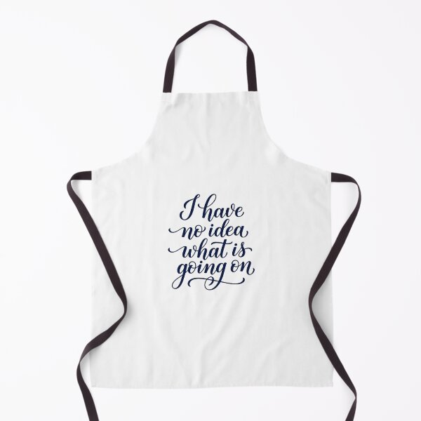 Item preview, I Have No Idea What Is Going On Ironic Script Humor designed and sold by Sunday Social Club.