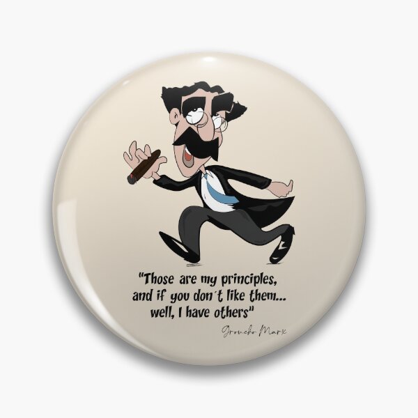 Item preview, Groucho Marx Those are my principles... designed and sold by FULLER FACTORY.
