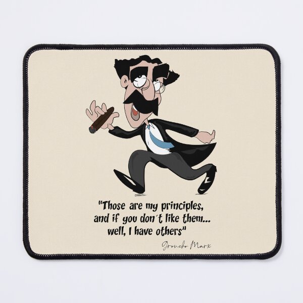 Item preview, Groucho Marx Those are my principles... designed and sold by FULLER FACTORY.