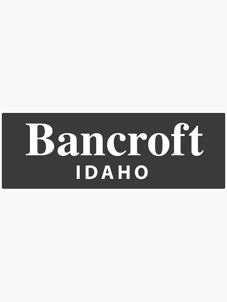 "Bancroft, Idaho" Sticker by EveryCityxD1 Redbubble