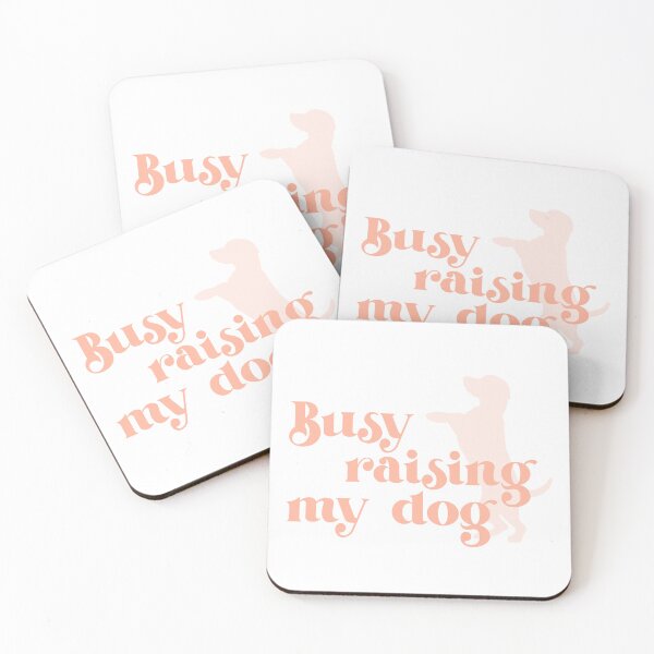 Item preview, Busy raising my dog designed and sold by Designs by CJK.