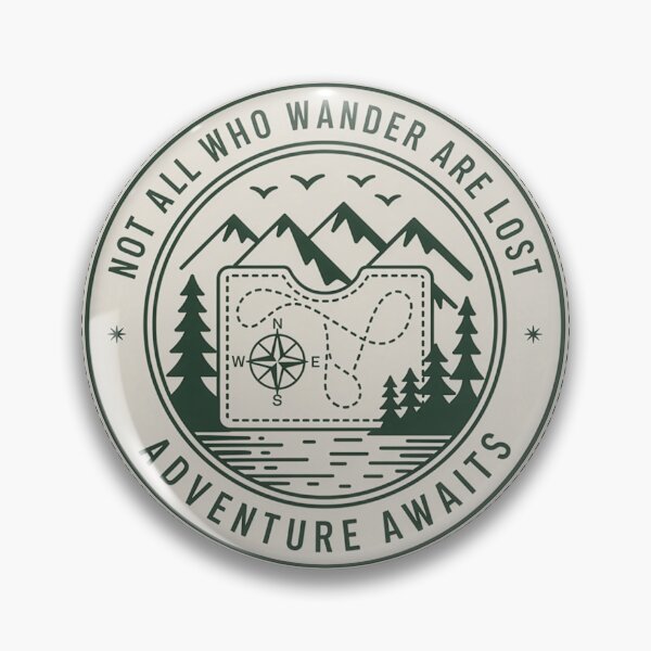 Item preview, Not all who wander are lost adventure awaits compass map badge outdoor art designed and sold by icemanphotos.