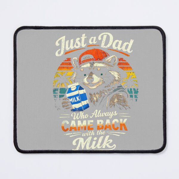 Item preview, Racoon Papa, Just A Dad Who Always Came Back with The Milk designed and sold by GreggRoss.