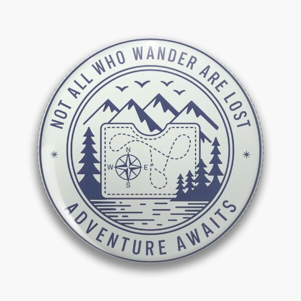 Item preview, Not all who wander are lost adventure awaits compass map badge outdoor art designed and sold by icemanphotos.