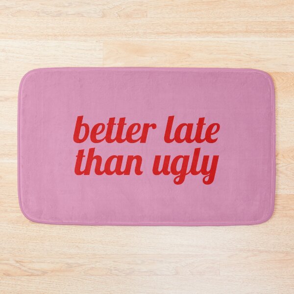 Item preview, Better late than ugly designed and sold by Milatoo.