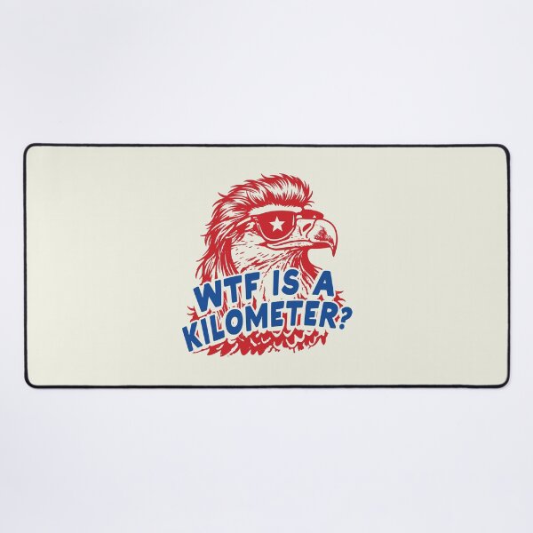 Item preview, WTF Is A Kilometer - Funny 4th of July designed and sold by Schroedingerska.