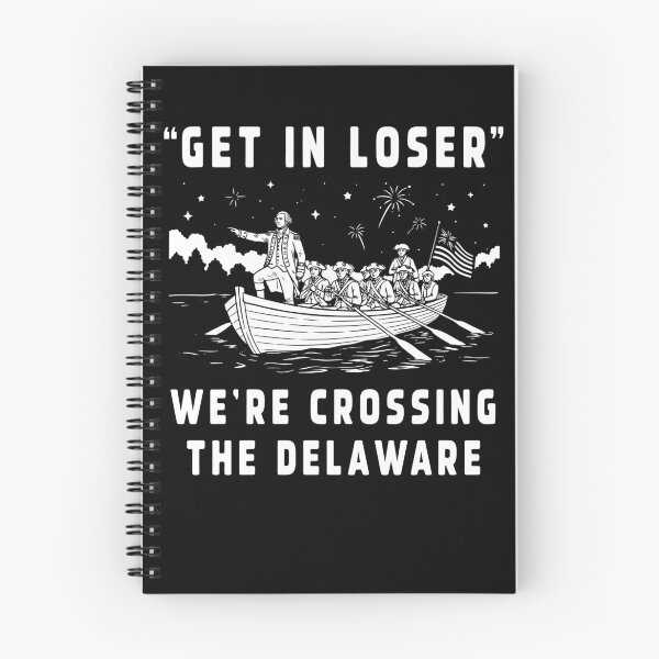 Item preview, 4th of July Get in Loser We're Crossing The Delaware designed and sold by Melissanet.