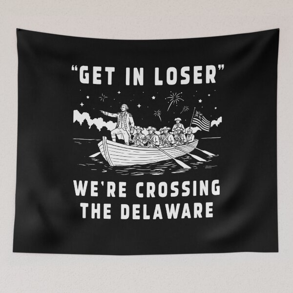 Item preview, 4th of July Get in Loser We're Crossing The Delaware designed and sold by Melissanet.