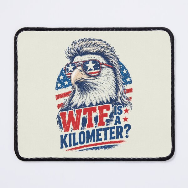 Item preview, WTF Is A Kilometer - Funny 4th of July 2 designed and sold by Schroedingerska.