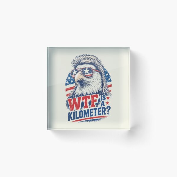 Item preview, WTF Is A Kilometer - Funny 4th of July 2 designed and sold by Schroedingerska.