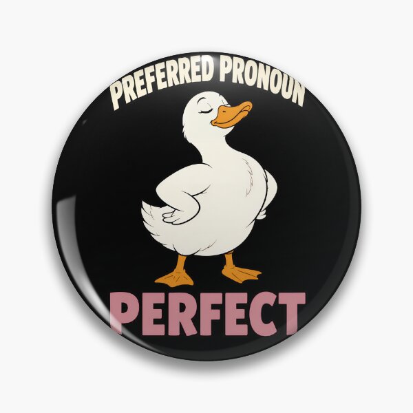 Item preview, Preferred Pronoun Perfect Funny Duck Confidence Quote designed and sold by TeeTimeTreasure.
