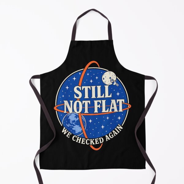 Item preview, Still Not Flat We Checked Again Funny Earth Space Science Satire designed and sold by YubitaLeLe.