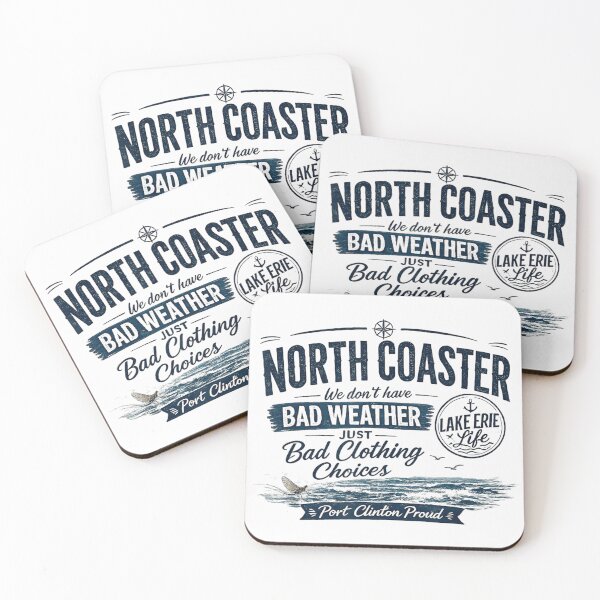 Item preview, North Coaster Lake Erie Life Bad Weather Bad Clothing Choices Quote designed and sold by YubitaLeLe.