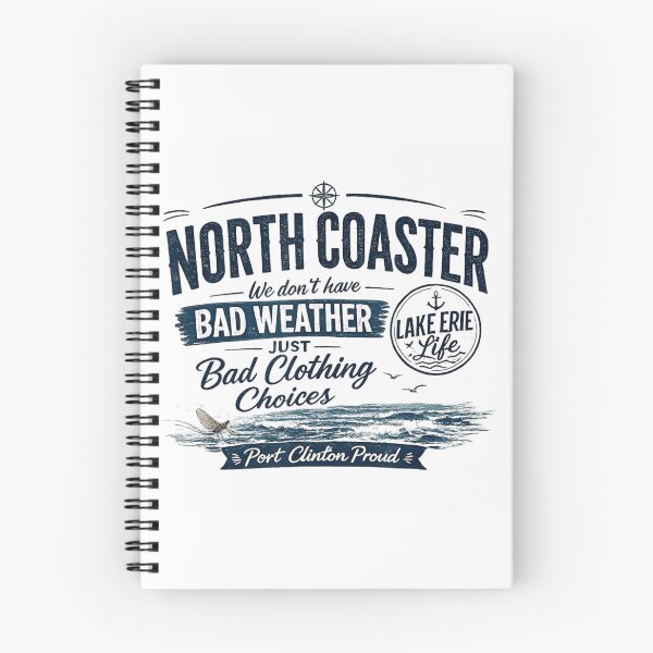 Item preview, North Coaster Lake Erie Life Bad Weather Bad Clothing Choices Quote designed and sold by YubitaLeLe.