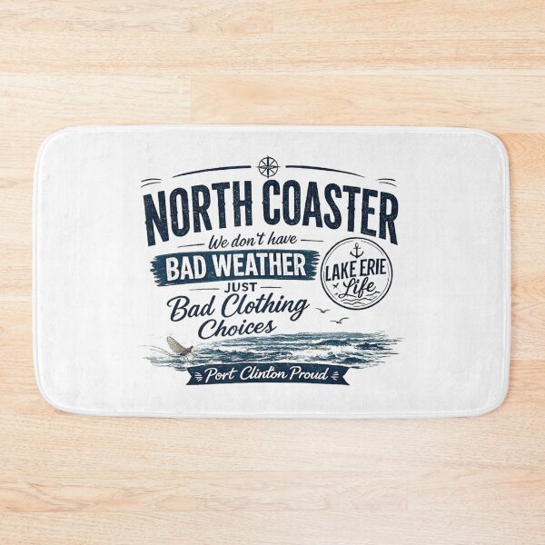 Item preview, North Coaster Lake Erie Life Bad Weather Bad Clothing Choices Quote designed and sold by YubitaLeLe.