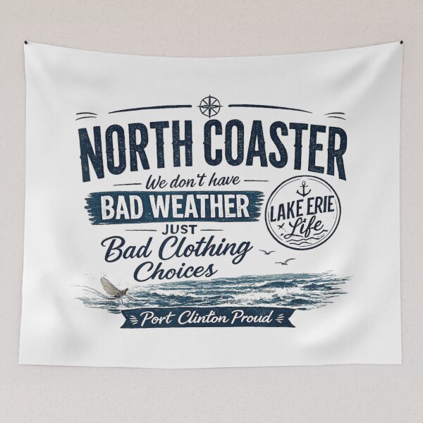 Item preview, North Coaster Lake Erie Life Bad Weather Bad Clothing Choices Quote designed and sold by YubitaLeLe.