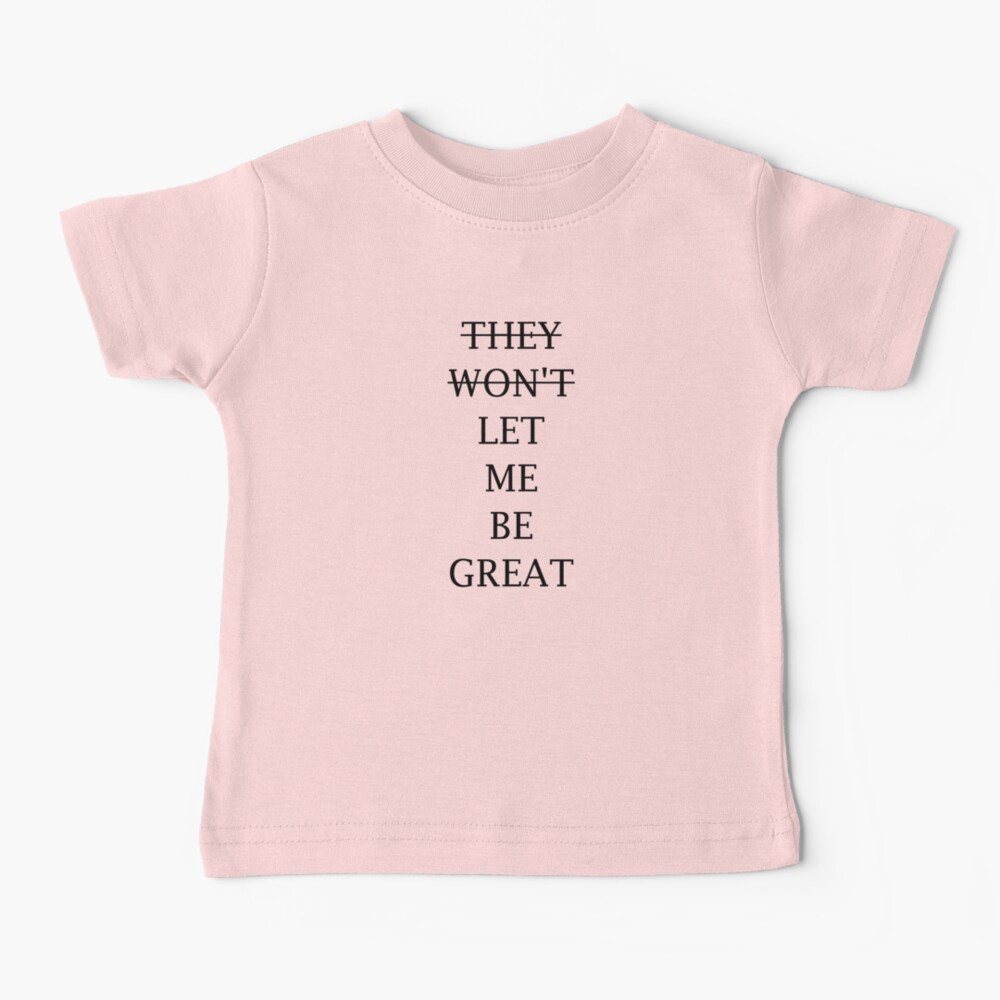 THEY WONT LET ME BE GREAT