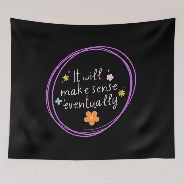 Item preview, It Will Make Sense Eventually Motivational Quote Colorful Aesthetic Retro Floral designed and sold by DienesAngele.
