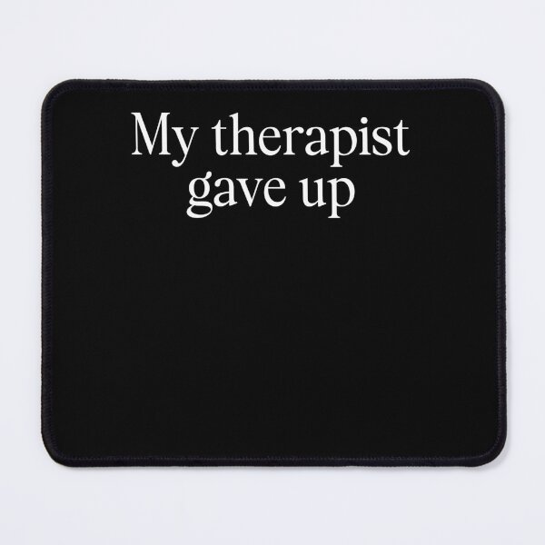 Item preview, My Therapist Gave Up Funny designed and sold by charoen-design.