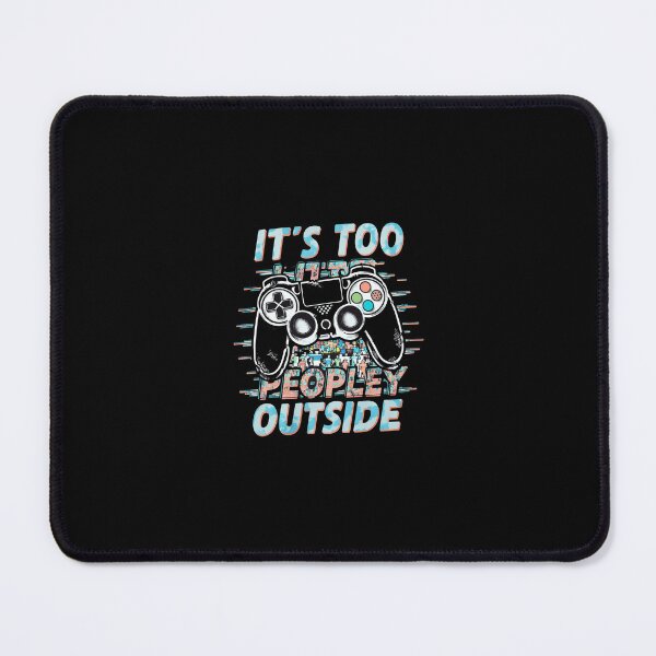 Item preview, It's too peopley outside gamer designed and sold by QukiDesign.