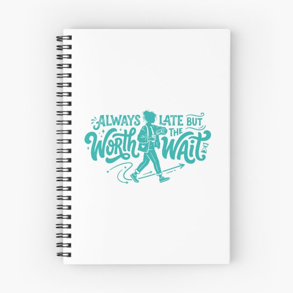 Item preview,  Always late but worth the wait (Relatable humor) designed and sold by YOU SHOP NOW.