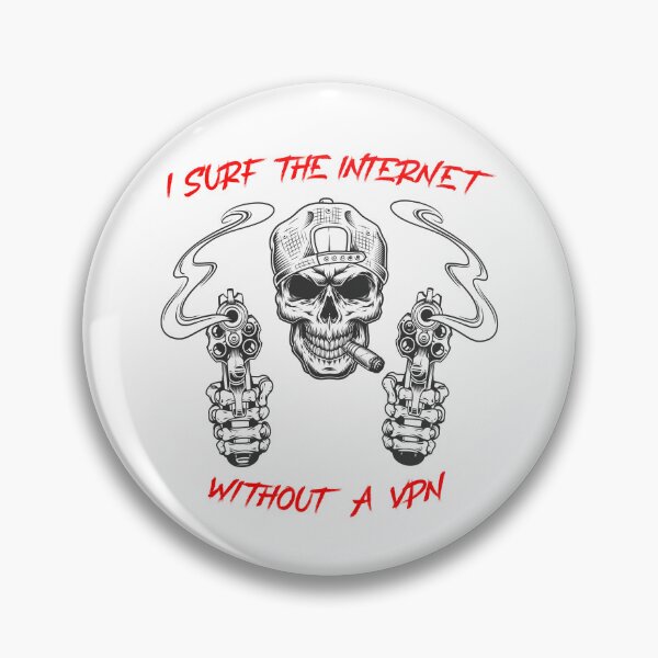Item preview, I surf the internet without a VPN - badass  designed and sold by R-A Designs.
