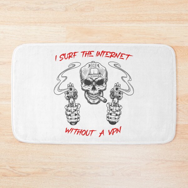 Item preview, I surf the internet without a VPN - badass  designed and sold by R-A Designs.